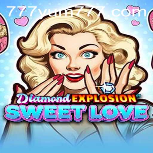 DiamondExplosionSweetLove: A Captivating Adventure with YUM777
